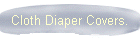 Cloth Diaper Covers.